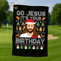 Go Jesus Its Your Birthday Ugly Christmas Sweater Funny Golf Towel