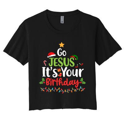 Go Jesus It's Your Birthday Funny Christmas Gifts Women's Crop Top Tee