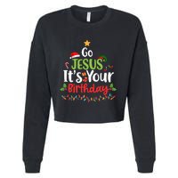 Go Jesus It's Your Birthday Funny Christmas Gifts Cropped Pullover Crew