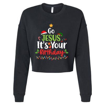 Go Jesus It's Your Birthday Funny Christmas Gifts Cropped Pullover Crew