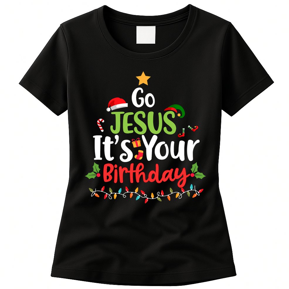 Go Jesus It's Your Birthday Funny Christmas Gifts Womens T-Shirt