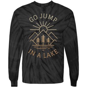 Go Jump In A Lake Tie-Dye Long Sleeve Shirt