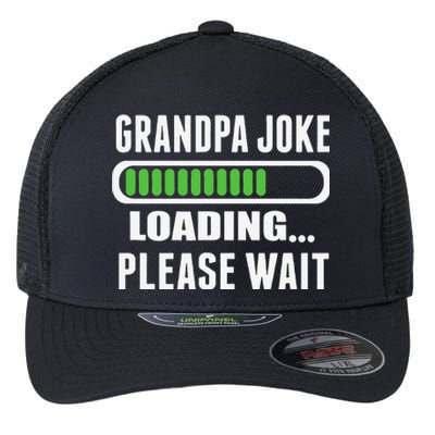 Grandpa Joke Loading Please Wait Flexfit Unipanel Trucker Cap