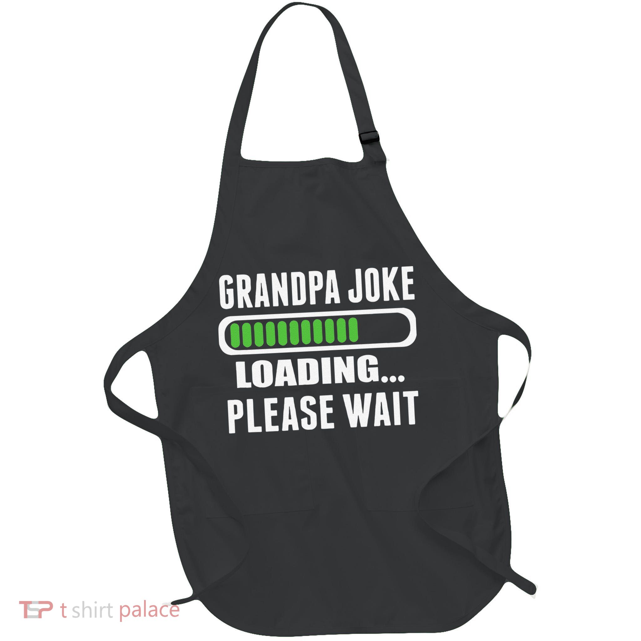Grandpa Joke Loading Please Wait Full-Length Apron With Pockets
