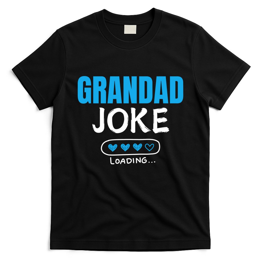 Grandad Joke Loading Funny Grandad Fathers Day T-Shirt