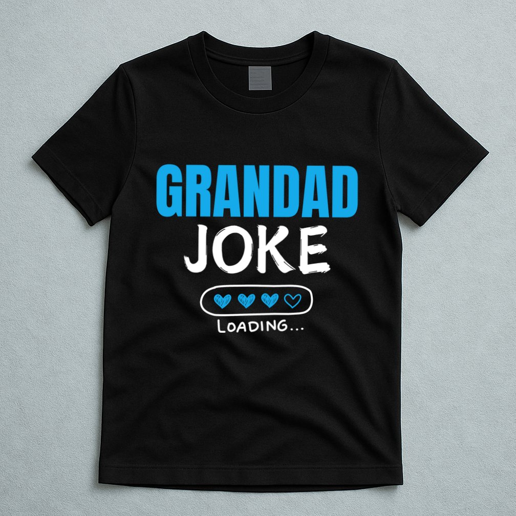 Grandad Joke Loading Funny Grandad Fathers Day T-Shirt