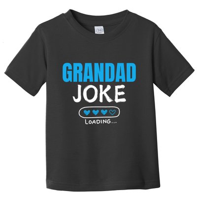 Grandad Joke Loading Funny Grandad Fathers Day Toddler T-Shirt