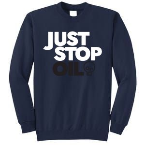 Groom Just Stop Oil Tall Sweatshirt