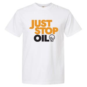 Groom Just Stop Oil Garment-Dyed Heavyweight T-Shirt