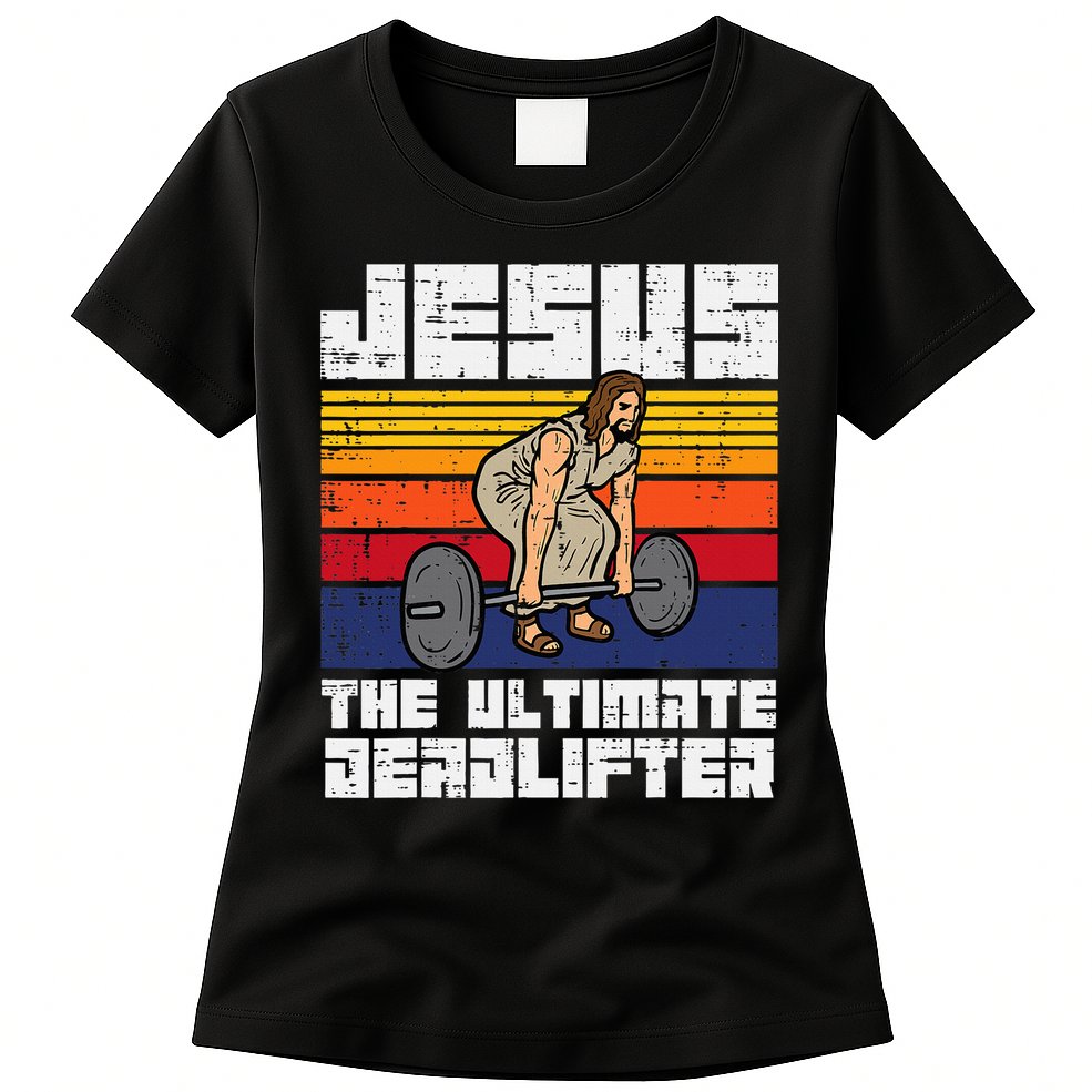 Gym Jesus Ultimate Deadlifter Christian Workout Womens T-Shirt