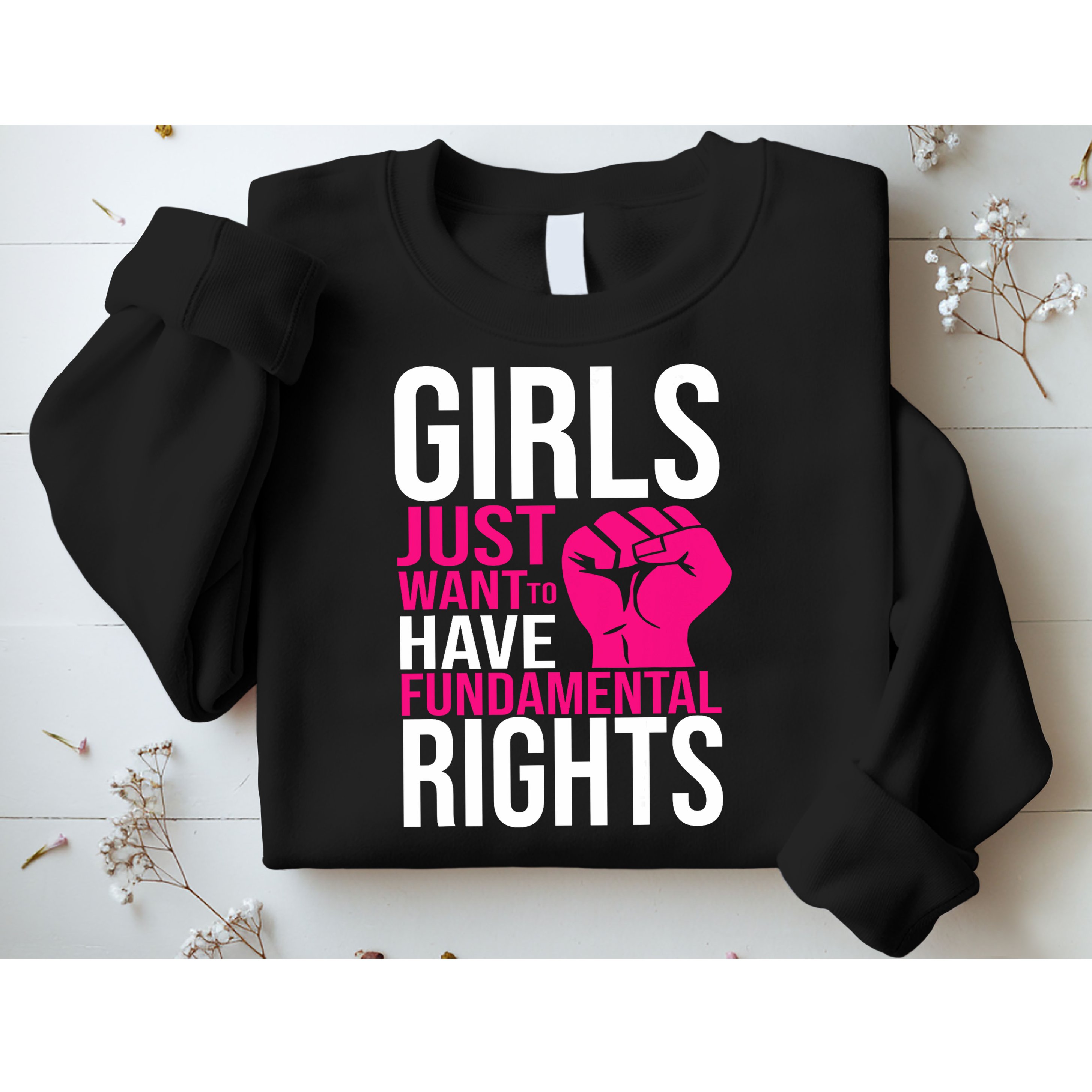 Girl  Just Want To Have Fundamental Rights Sweatshirt