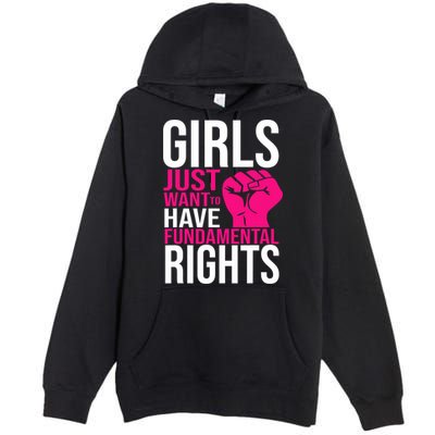 Girl  Just Want To Have Fundamental Rights Premium Pullover Hoodie