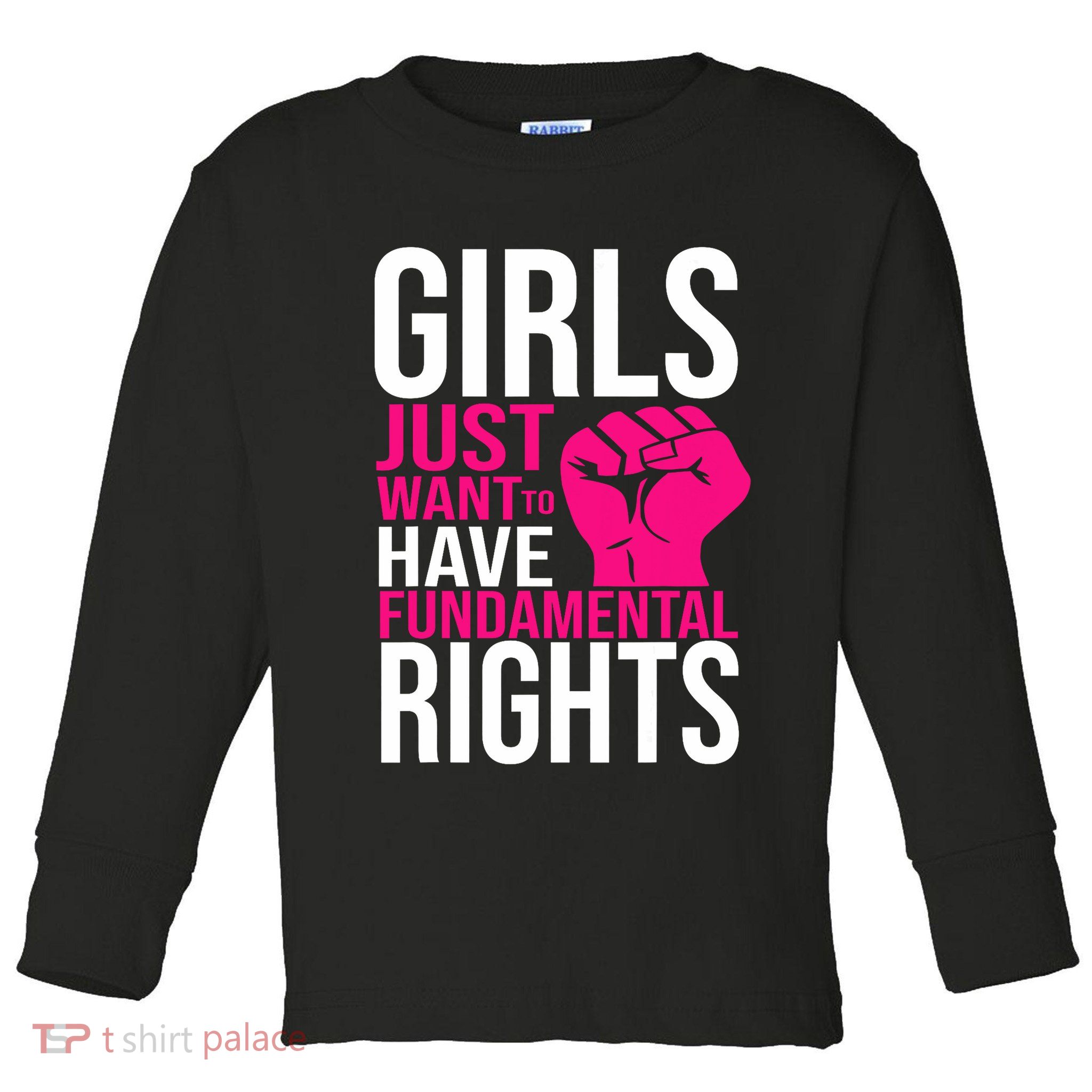Girl  Just Want To Have Fundamental Rights Toddler Long Sleeve Shirt