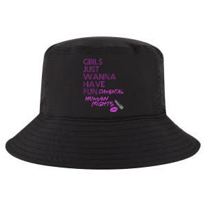 Girls Just Wanna Have Fundamental Human Rights Cool Comfort Performance Bucket Hat