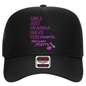 Girls Just Wanna Have Fundamental Human Rights High Crown Mesh Back Trucker Hat