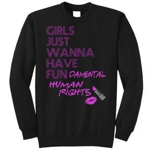 Girls Just Wanna Have Fundamental Human Rights Sweatshirt