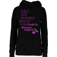 Girls Just Wanna Have Fundamental Human Rights Womens Funnel Neck Pullover Hood