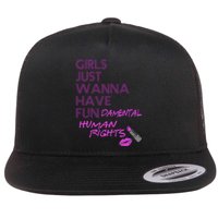 Girls Just Wanna Have Fundamental Human Rights Flat Bill Trucker Hat