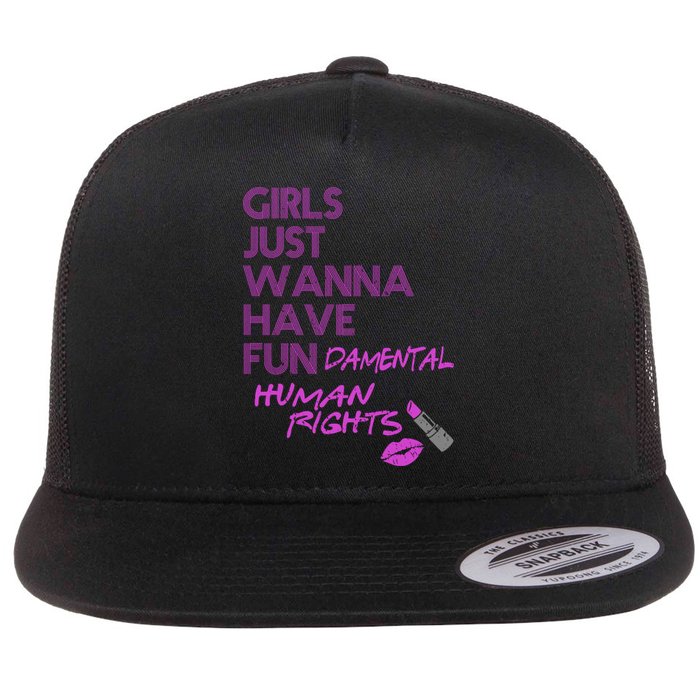 Girls Just Wanna Have Fundamental Human Rights Flat Bill Trucker Hat