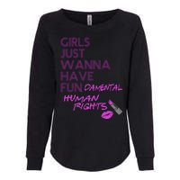 Girls Just Wanna Have Fundamental Human Rights Womens California Wash Sweatshirt