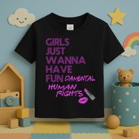 Girls Just Wanna Have Fundamental Human Rights Toddler T-Shirt