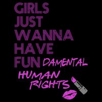 Girls Just Wanna Have Fundamental Human Rights Toddler T-Shirt