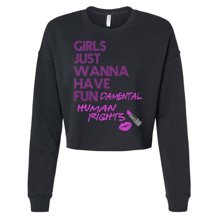 Girls Just Wanna Have Fundamental Human Rights Cropped Pullover Crew