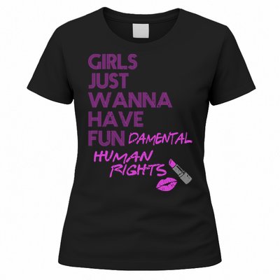 Girls Just Wanna Have Fundamental Human Rights Women's T-Shirt