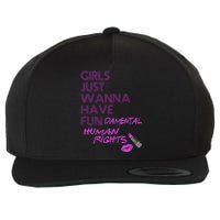 Girls Just Wanna Have Fundamental Human Rights Wool Snapback Cap