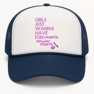 Girls Just Wanna Have Fundamental Human Rights Trucker Hat