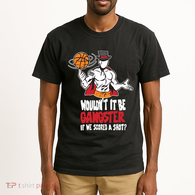 Gic January WouldnT It Be Gangster If We Scored A Shot Tall T-Shirt