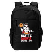 Gic January WouldnT It Be Gangster If We Scored A Shot Backpack