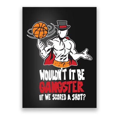 Gic January WouldnT It Be Gangster If We Scored A Shot Poster
