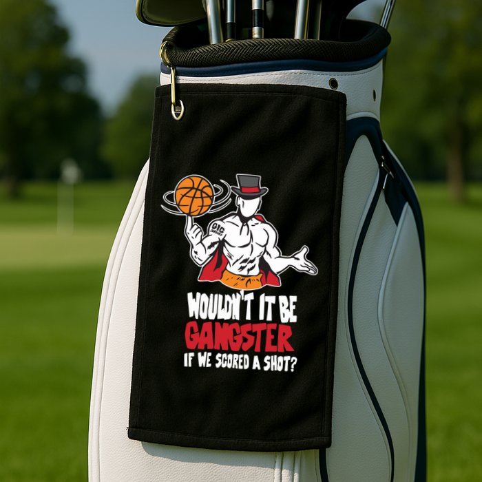 Gic January WouldnT It Be Gangster If We Scored A Shot Golf Towel