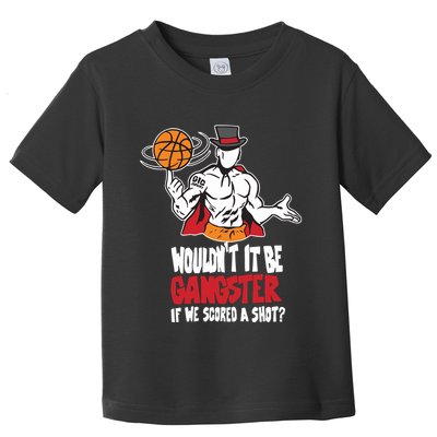 Gic January WouldnT It Be Gangster If We Scored A Shot Toddler T-Shirt