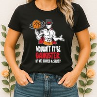 Gic January WouldnT It Be Gangster If We Scored A Shot Womens T-Shirt