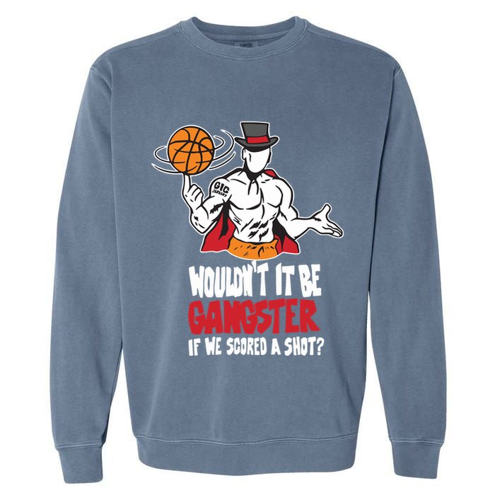 Gic January WouldnT It Be Gangster If We Scored A Shot Garment-Dyed Sweatshirt