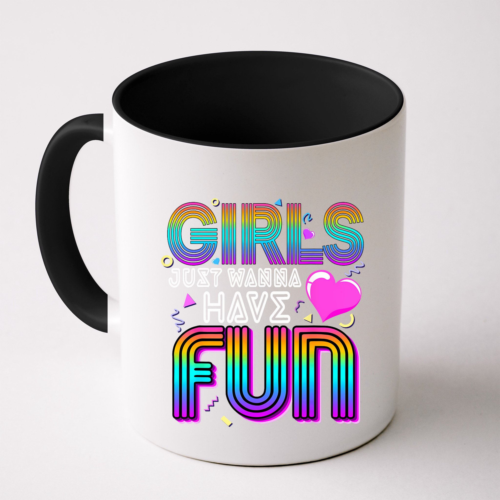 Girl Just Wanna Have Fun Awesome 70s 80s 90s 1980s Mug