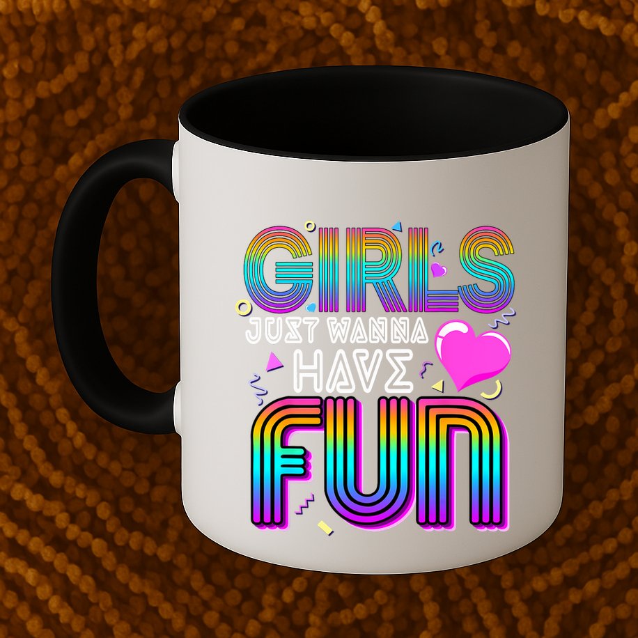 Girl Just Wanna Have Fun Awesome 70s 80s 90s 1980s Mug