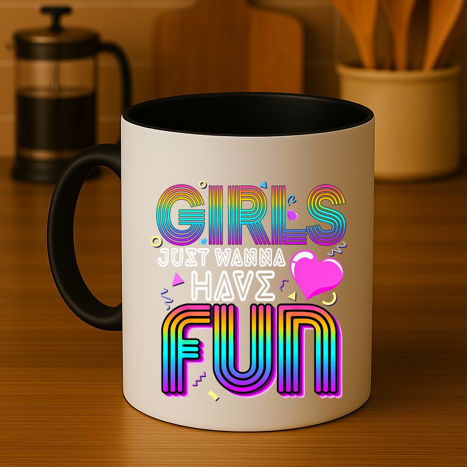 Girl Just Wanna Have Fun Awesome 70s 80s 90s 1980s Mug