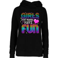 Girl Just Wanna Have Fun Awesome 70s 80s 90s 1980s Womens Funnel Neck Pullover Hood