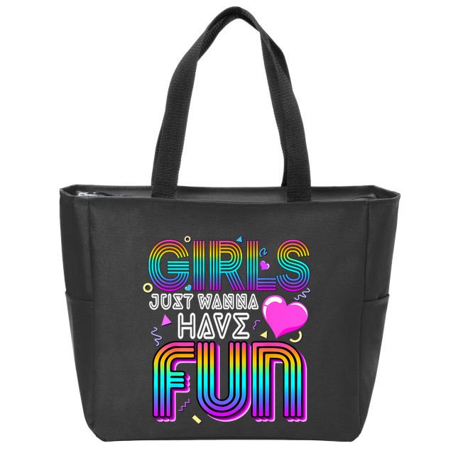 Girl Just Wanna Have Fun Awesome 70s 80s 90s 1980s Zip Tote Bag