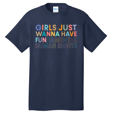 Girls Just Wanna Have Fundamental Rights Tall T-Shirt