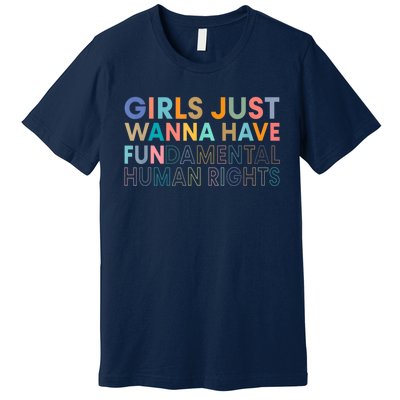 Girls Just Wanna Have Fundamental Rights Premium T-Shirt