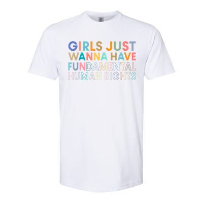 Girls Just Wanna Have Fundamental Rights Softstyle CVC T-Shirt