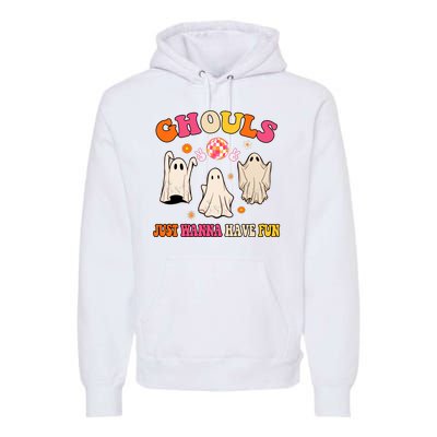 Ghouls Just Wanna Have Fun Halloween Groovy Ghost Premium Hoodie