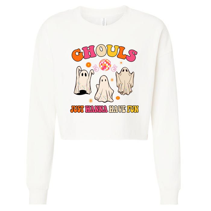 Ghouls Just Wanna Have Fun Halloween Groovy Ghost Cropped Pullover Crew