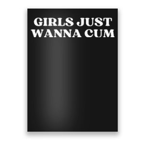 Girl Just Wanna Cum Aesthetic Poster