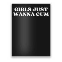 Girl Just Wanna Cum Aesthetic Poster