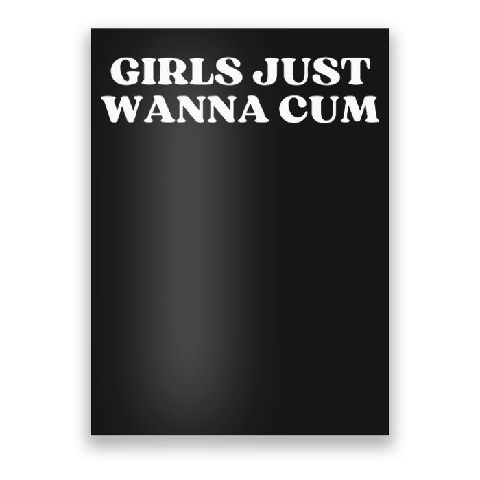 Girl Just Wanna Cum Aesthetic Poster